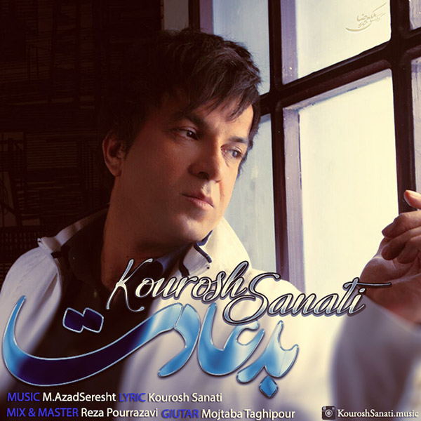 Kourosh Sanati - Bad Adat