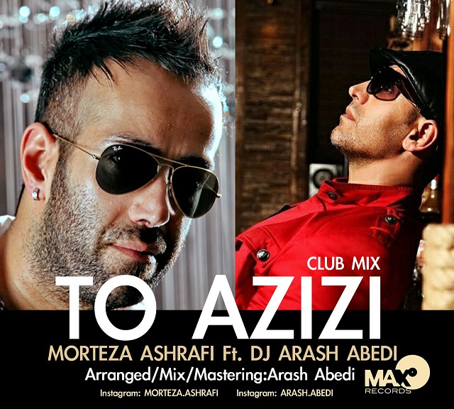 Morteza Ashrafi Ft. Dj Arash Abedi - To Azizi