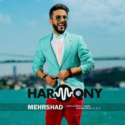 دانلود آهنگ جدید مهرشاد به نام هارمونی